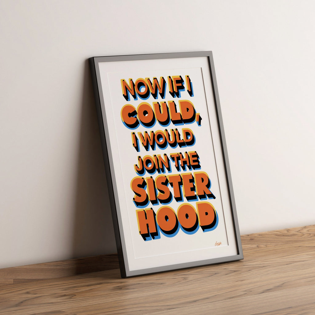 Now If I Could, I would Join the Sister Hood